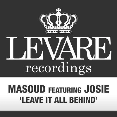 MasoudJorn Van DeynhovenJosieLeave It All Behind (Jorn van Deynhoven Remix)