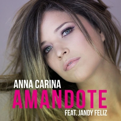 Anna CarinaAmándote (feat. Jandy Feliz)