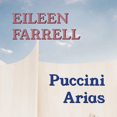 Eileen FarrellLa Boheme: Canzone Di Doretta