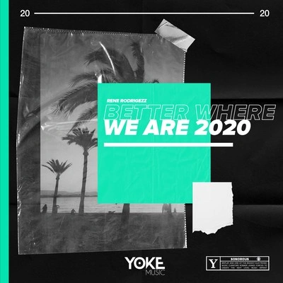 Rene RodrigezzBetter Where We Are 2020