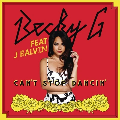 Becky GCan't Stop Dancin' (feat. J Balvin) [J Balvin Remix]