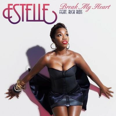 EstelleBreak My Heart (feat. Rick Ross)