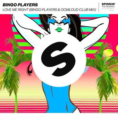 Bingo PlayersOomloudLove Me Right (Bingo Players x Oomloud Club Mix)