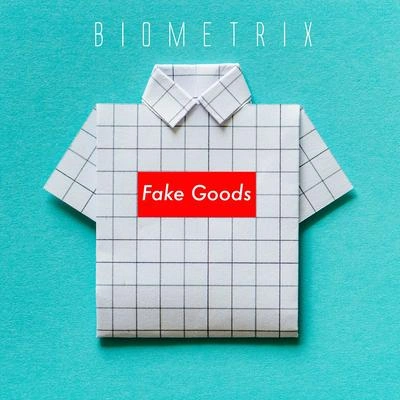 BiometrixFake Goods