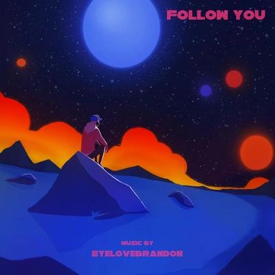 EyelovebrandonFollow You (feat. Nikki da Jukebox & Jonny Tobin)