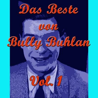 Bully BuhlanWas kann denn mein Herz dafür