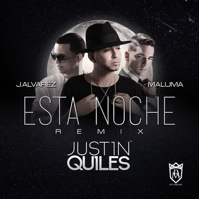 Justin QuilesEsta Noche (Remix) [feat. J Alvarez & Maluma]