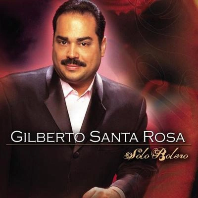 Gilberto Santa RosaSi Te Dijeron (Bolero)