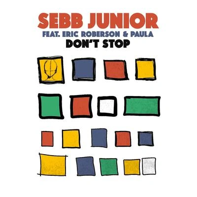 Sebb JuniorEric RobersonPaulaDon’t Stop (Extended Instrumental Mix)