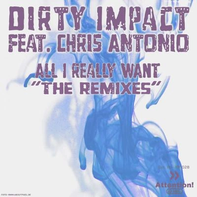 Dirty ImpactAll I Really Want - Remix Edition (Barnes & Heatcliff Dub Mix)