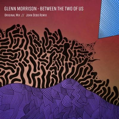 Glenn MorrisonBetween The Two Of Us (John Debo Remix)