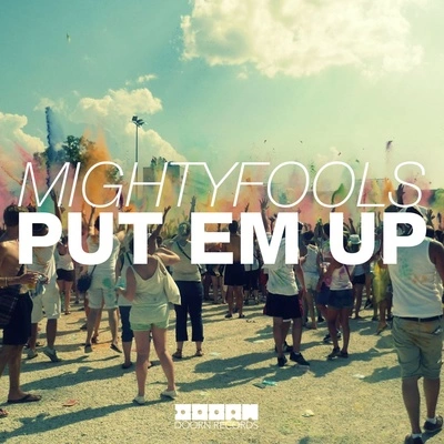 MightyfoolsPut Em Up (Original Mix)