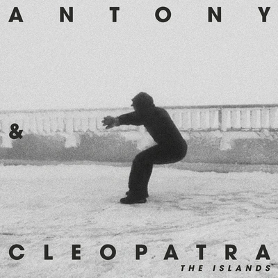 Antony & CleopatraThe Islands