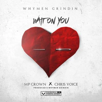 Whymen GrindinChris VoiceMP CrownWait on You (Radio Version)