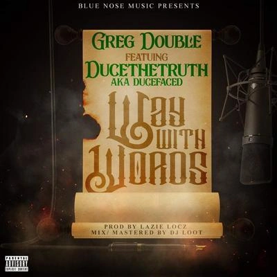 Greg DoubleWay with Words (feat. DuceTheTruth)