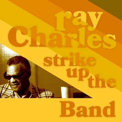 Ray CharlesStrike Up the Band