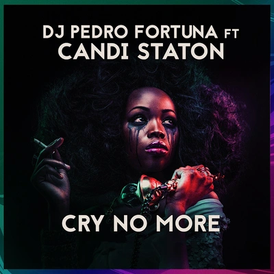 Candi StatonDJ Pedro FortunaCry No More