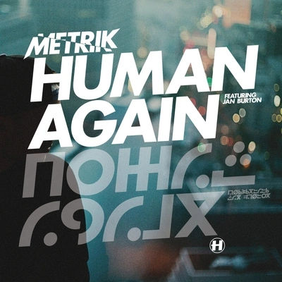 MetrikHuman Again