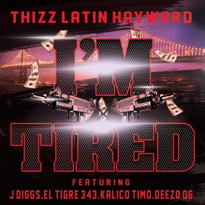 Thizz Latin HaywardI'm Tired