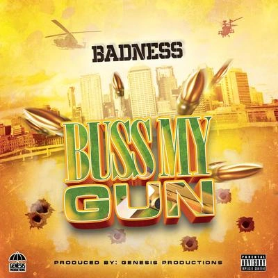 BadnessBuss My Gun