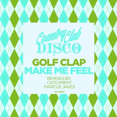 Golf ClapMake Me Feel (Marcus Jakes Remix)