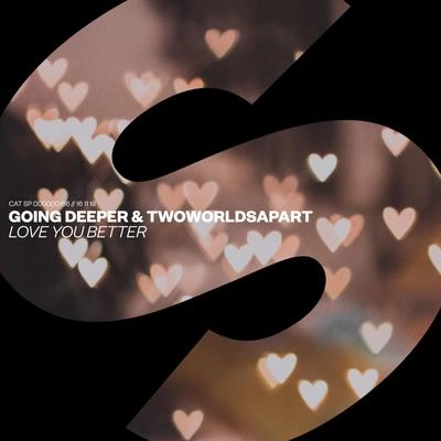 TwoWorldsApartLove You Better