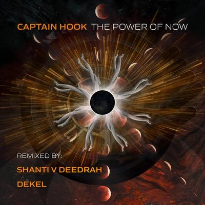 Captain HookThe Power of Now (Shanti V Deedrah Remix)