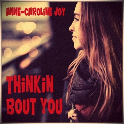 Anne-Caroline JoyThinkin Bout You (Ciara Cover Mix)