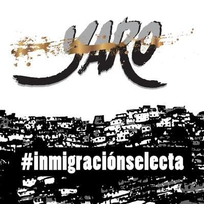 YaroInmigración Selecta