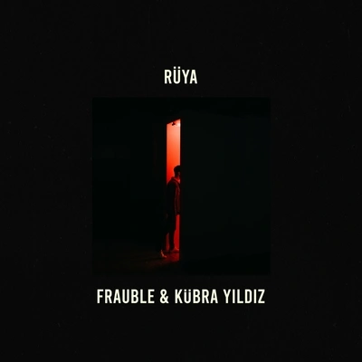 FraubleKübra YıldızRüya (feat. Kübra Yıldız)