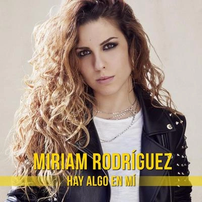 Miriam RodríguezHay Algo En Mí