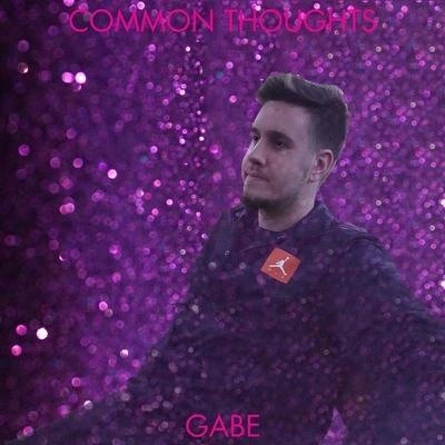 GabeCommon Thoughts