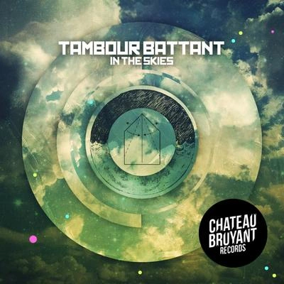 Tambour BattantIn the Skies (The Unik Remix)