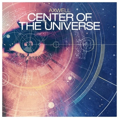 AxwellCenter of the Universe (Original Radio Edit)