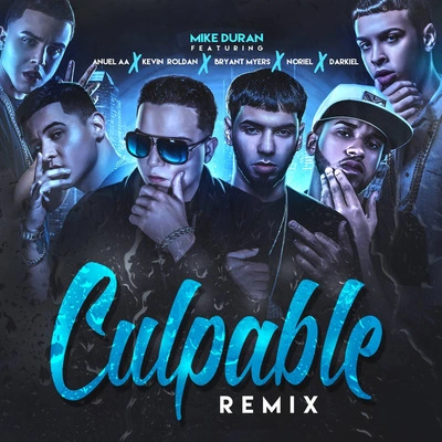 NorielDarkielAnuel AABryant MyersKevin RoldanMike DuranCulpable (Remix) [feat. Anuel Aa, Kevin Roldan, Bryant Myers, Noriel & Darkiel]