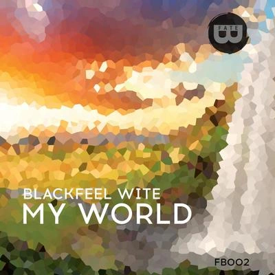 Blackfeel WiteMy World (Original Mix)