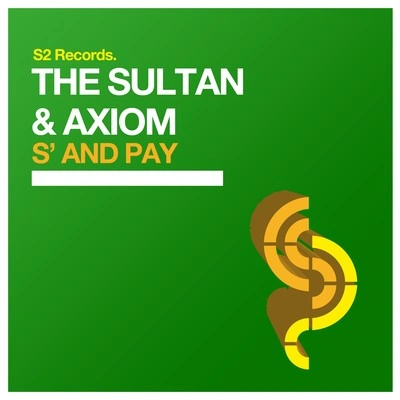 AxiomThe SultanS and Pay (Original Club Mix)