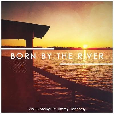 SterkølBorn By The River (feat. Jimmy Hennessy)