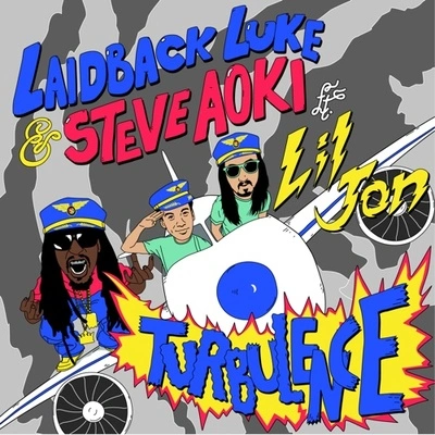 Laidback LukeSteve AokiLil JonTurbulence (Original Mix)