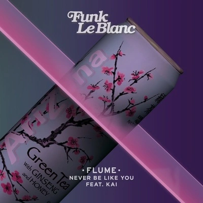 Funk LeBlancNever Be Like You (Funk LeBlanc Remix)