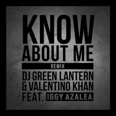 Valentino KhanKnow About Me (feat. Iggy Azalea) [Remix]