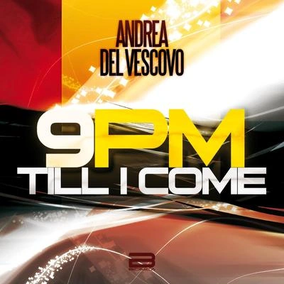 André TannebergerAndrea Del Vescovo9 Pm Till I Come