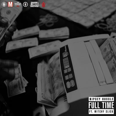 Nipsey HussleFull Time (feat. Mitchy Slick)