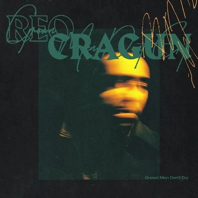 Reo CragunGrown Men Don't Cry