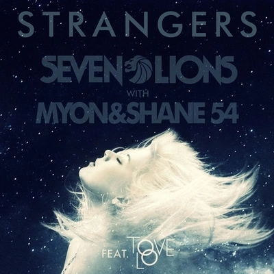 Tove LoMyonSeven LionsShane 54Strangers