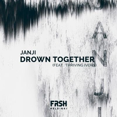 JanjiDrown Together