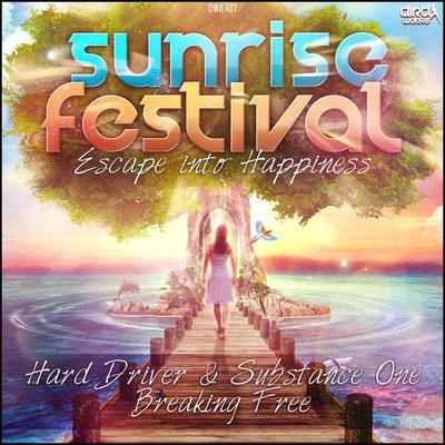 Hard DriverBreaking Free (Sunrise Festival Anthem)