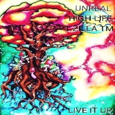 UnrealLive It Up (feat. T Zilla TM & High Life)