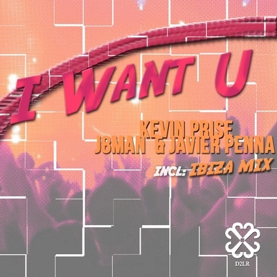 Kevin PriseI Want U (Ibiza Mix)