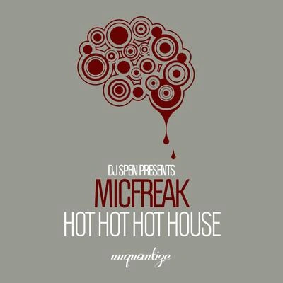 MicfreakHot Hot Hot House (Original Mix)